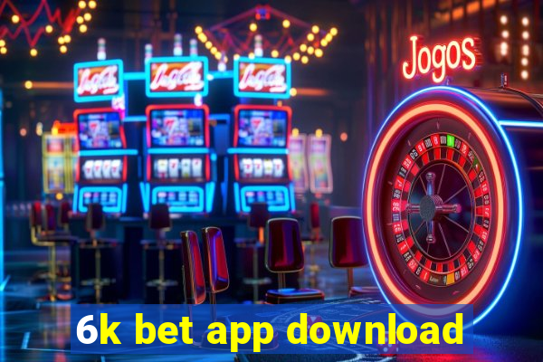 6k bet app download